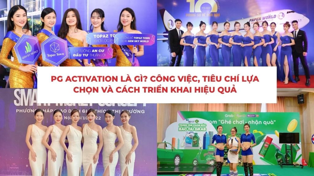 PG Activation Là Gì? Công Việc, Tiêu Chí Lựa Chọn Và Đơn Vị Triển Khai